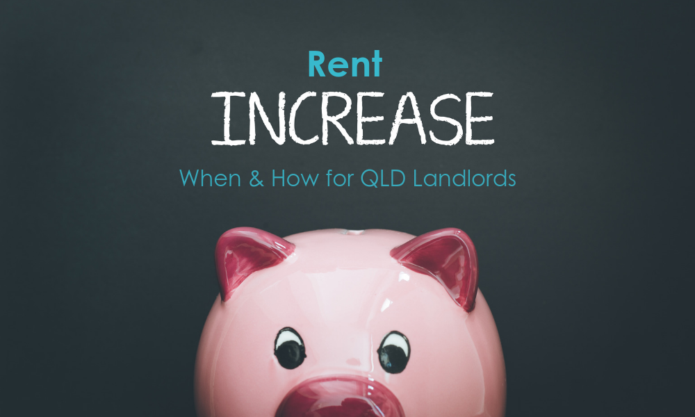 When & How To Increase Rent For QLD Landlords