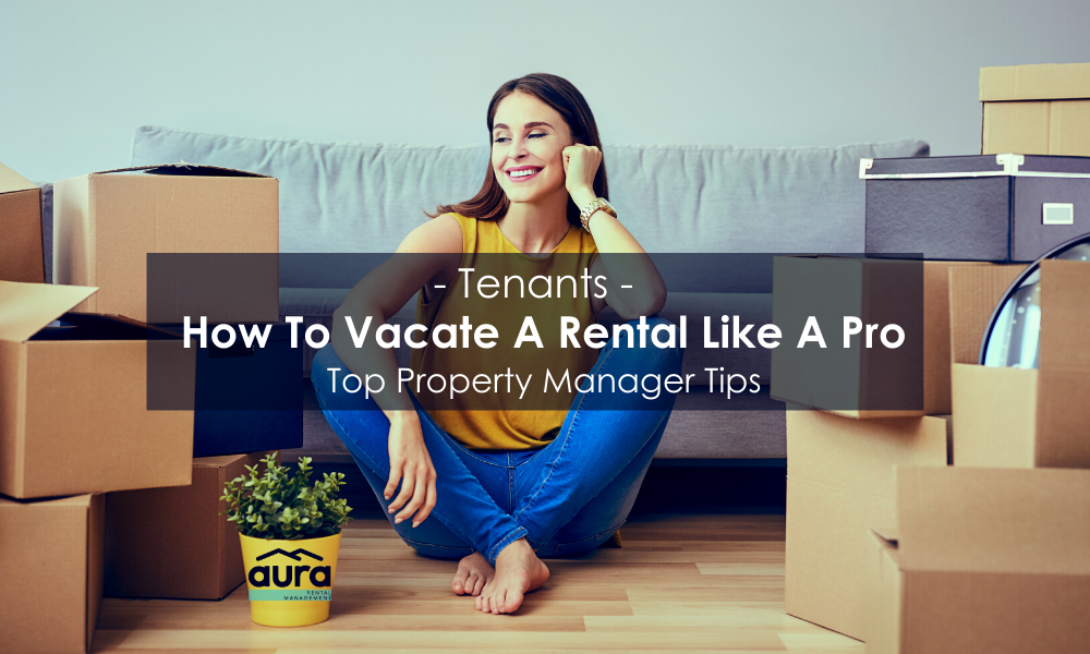 Top Property Manager tips on How to vacate a rental like a pro - best property manager North Lakes mango hill