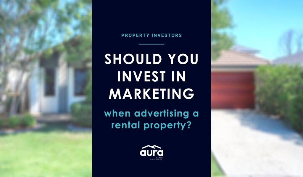 Should I invest in marketing when advertising a property for rent?